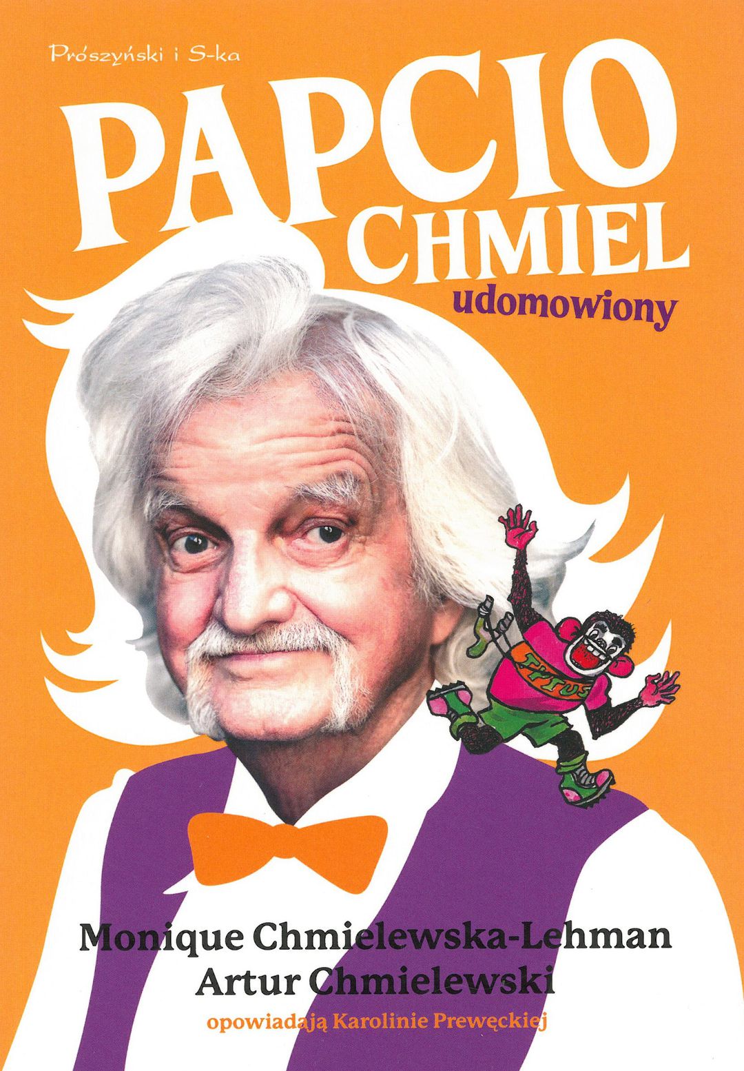 Papcio Chmiel udomowiony / Monique Chmielewska-Lehman, Artur Chmielewski opowiadają Karolinie Prewęckiej - okładka