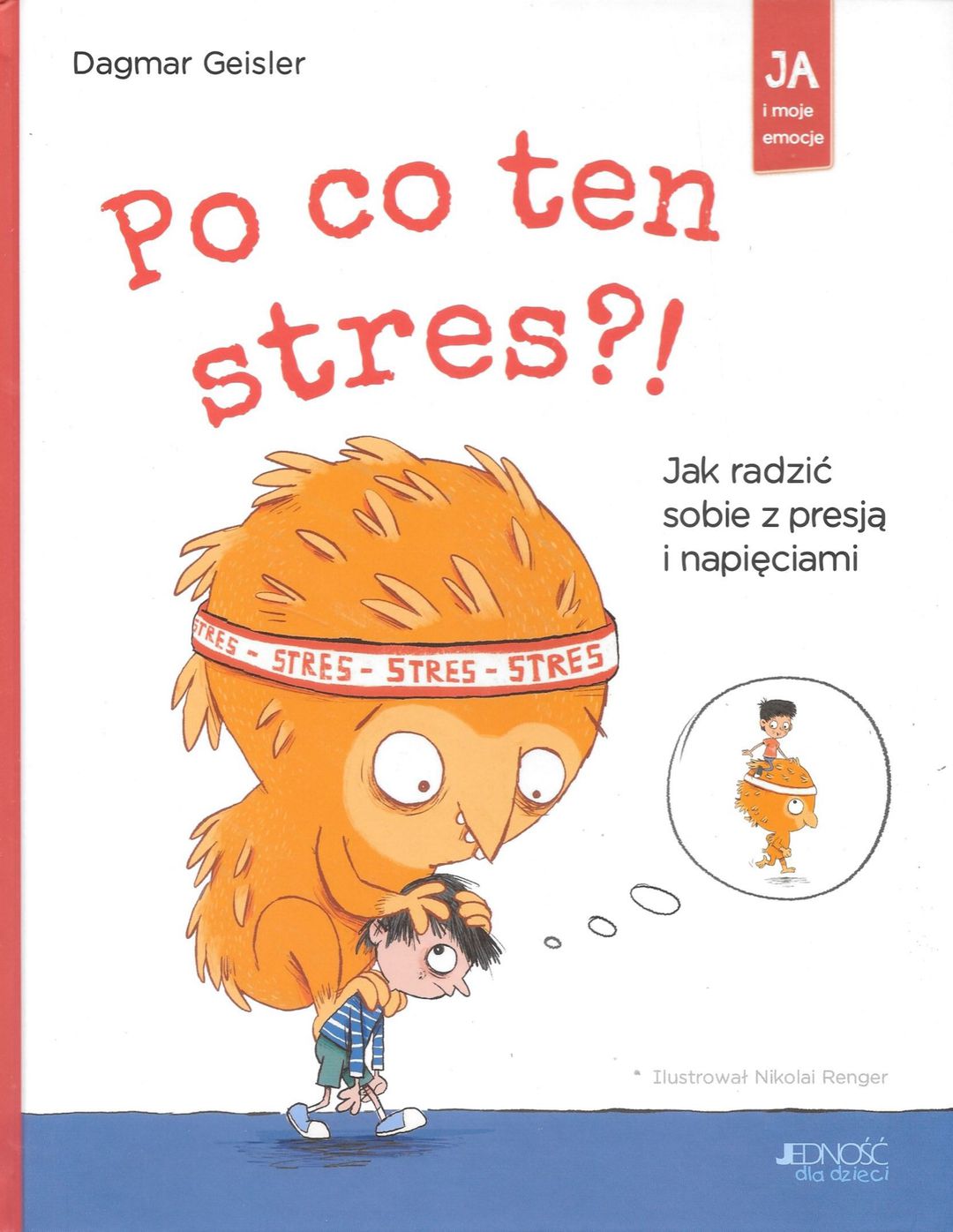 Po co ten stres?! : jak radzić sobie z presją i napięciami / Dagmar Geisler - okładka