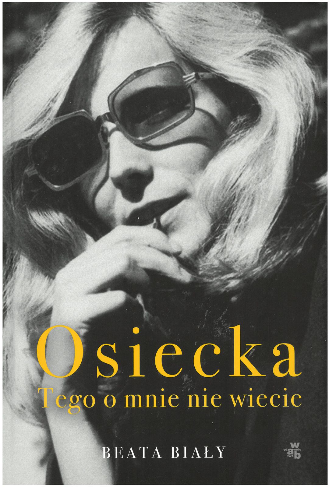Osiecka : tego o mnie nie wiecie / Beata Biały - okładka