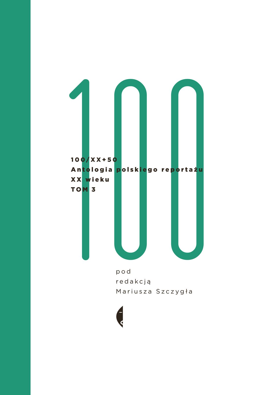 100/XX + 50 : antologia polskiego reportażu XX wieku. T. 3 - okładka