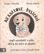 Werbelove historie czyli opowieść o psie, który miał pstro w głowie!