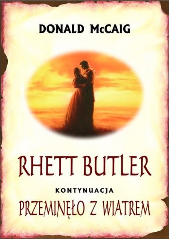 Rhett Butler : kontunuacja Przeminęło z wiatrem Margaret Mitchell / Donald McCaig - okładka