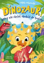 Dinozaur, który nie chciał chodzić do toalety