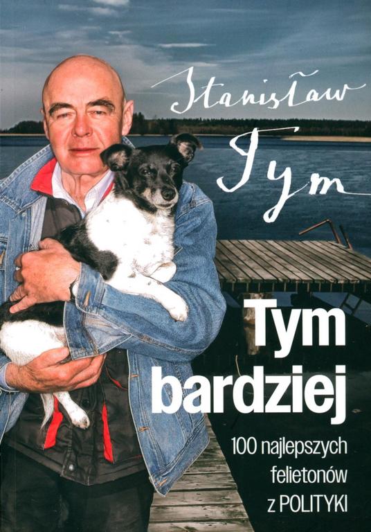 Tym bardziej. 100 najlepszych felietonów z Polityki