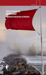 Heweliusz : tajemnica katastrofy na Bałtyku