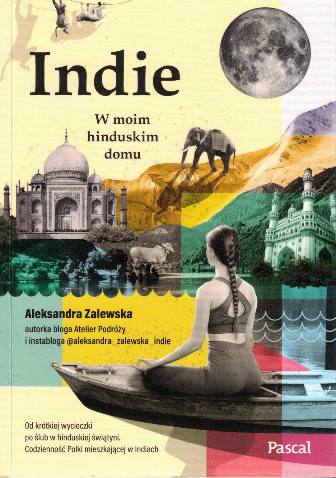Indie : w moim hinduskim domu / Aleksandra Zalewska - okładka