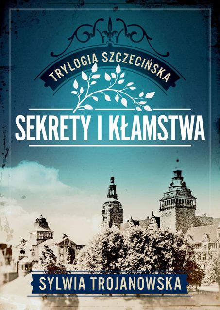 Sekrety i kłamstwa / Sylwia Trojanowska - okładka