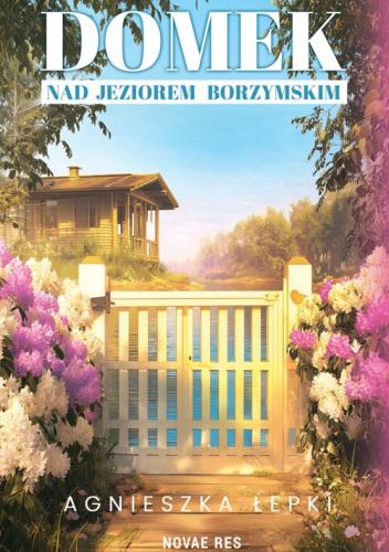 Domek nad Jeziorem Borzymskim / Agnieszka Łepki - okładka