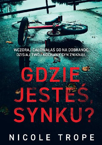 Gdzie jesteś, synku? / Nicole Trope - okładka Gdzie jesteś, synku? / Nicole Trope - okładka