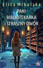 Pani bibliotekarka i straszny dwór