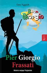 Pier Giorgio Frassati : Historia mojego przyjaciela