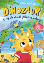 Dinozaur, który nie chciał jechać na wakacje