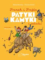 Franek i Frajda : patyki kamyki i robale!