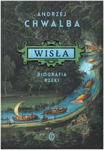 Okładka książki: Wisła : biografia rzeki