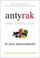 Antyrak : nowy styl życia / David Servan-Schreiber - okładka
