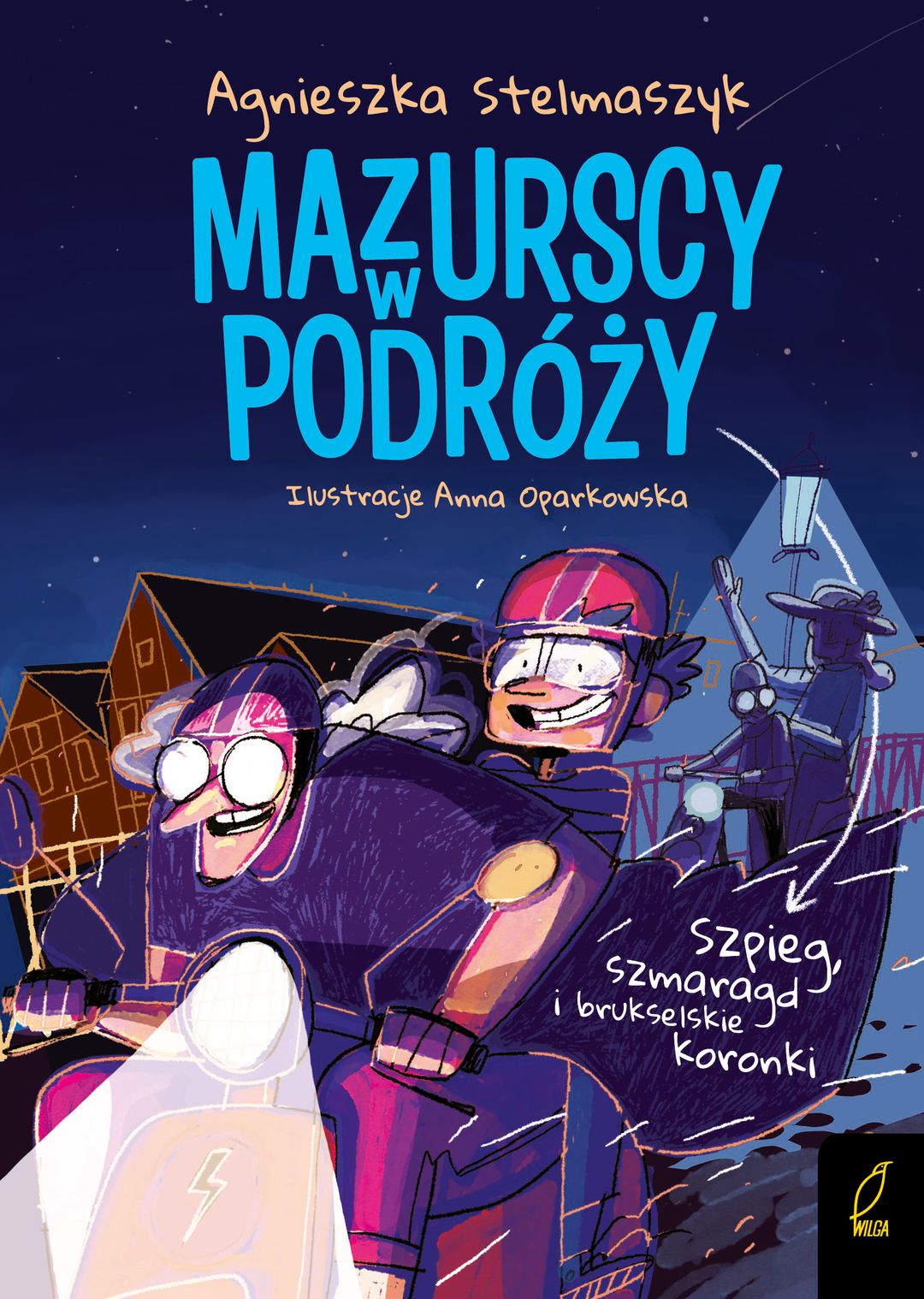 Mazurscy w podróży. Szpieg, szmaragd i brukselskie koronki / Agnieszka Stelmaszyk - okładka Mazurscy w podróży. Szpieg, szmaragd i brukselskie koronki / Agnieszka Stelmaszyk - okładka