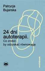 24 dni autoterapii : co zrobić, by odzyskać równowagę