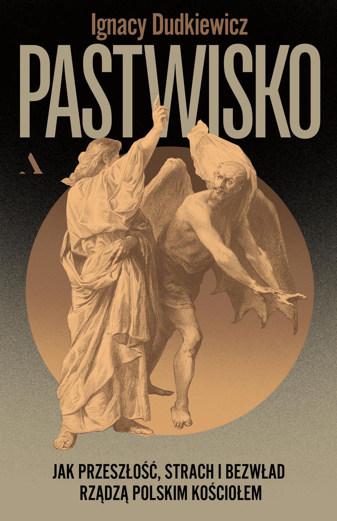 Pastwisko : jak przeszłość, strach i bezwład rządzą polskim Kościołem / Ignacy Dudkiewicz - okładka