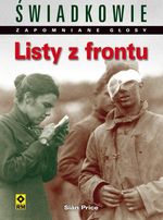 Listy z frontu : Jeśli czytasz te słowa... ostatnie listy żołnierzy z linii frontu : od wojen napoleońskich do współczesności