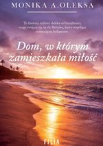 Dom, w którym zamieszkała miłość