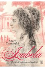 Izabela : opowieść o niezłomnej księżnej
