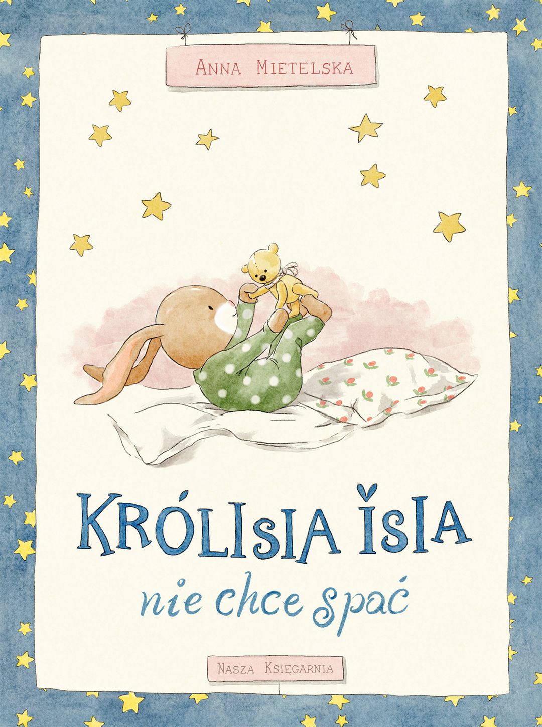 Królisia Isia nie chce spać / Anna Mietelska - okładka Królisia Isia nie chce spać / Anna Mietelska - okładka