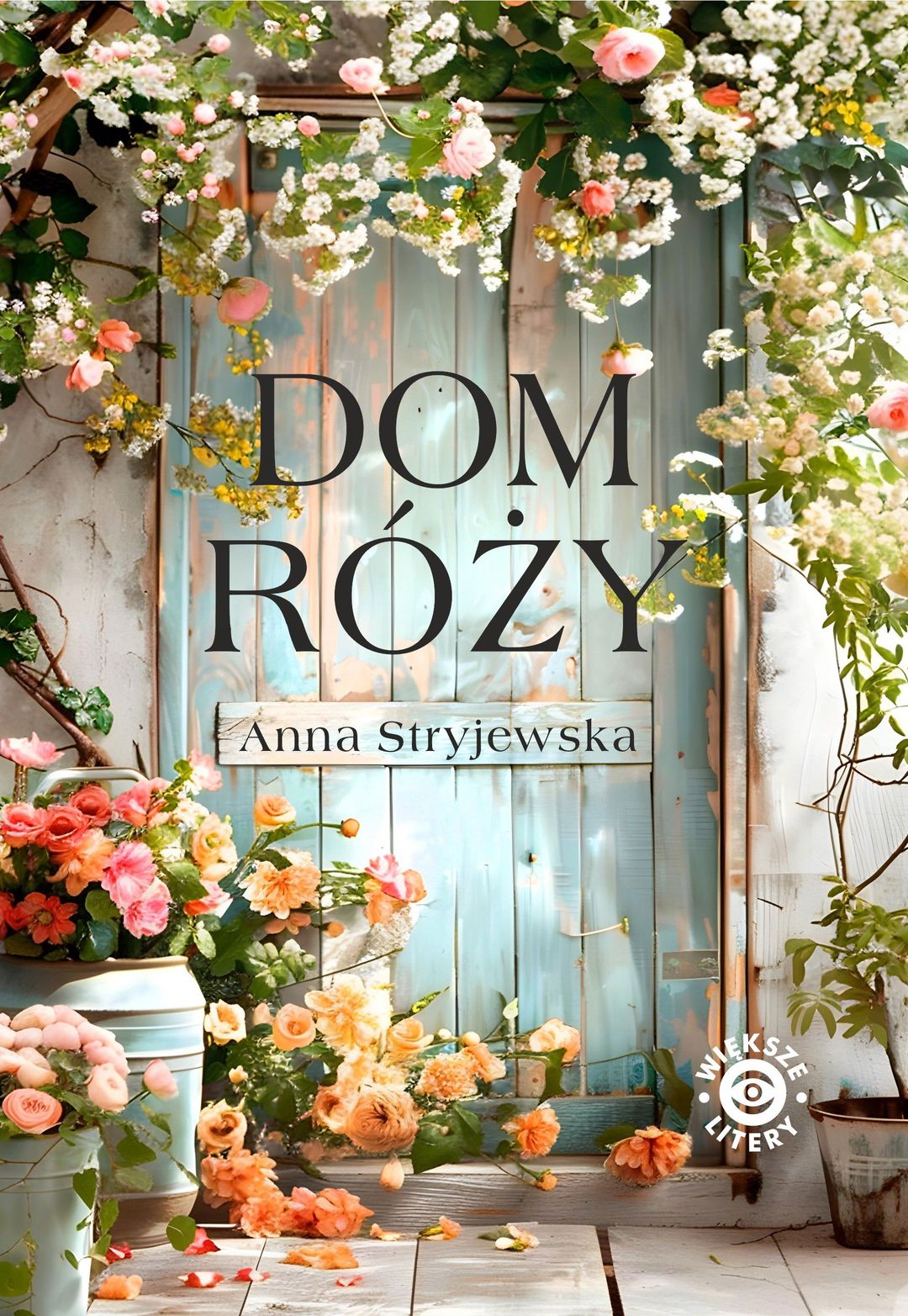 Dom Róży / Anna Stryjewska - okładka Dom Róży / Anna Stryjewska - okładka