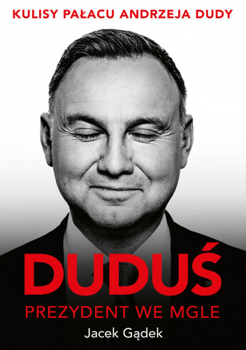 Duduś. Prezydent we mgle