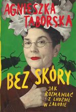 Bez skóry : jak rozmawiać z ludźmi w żałobie
