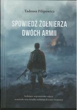 Spowiedź żołnierza dwóch armii : autobiografia żołnierza dwóch armii