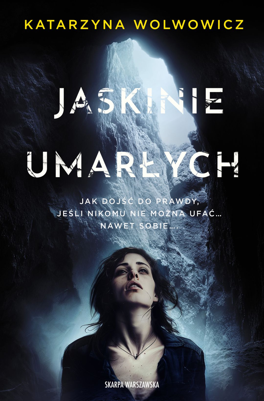 Jaskinie umarłych / Katarzyna Wolwowicz - okładka Jaskinie umarłych / Katarzyna Wolwowicz - okładka