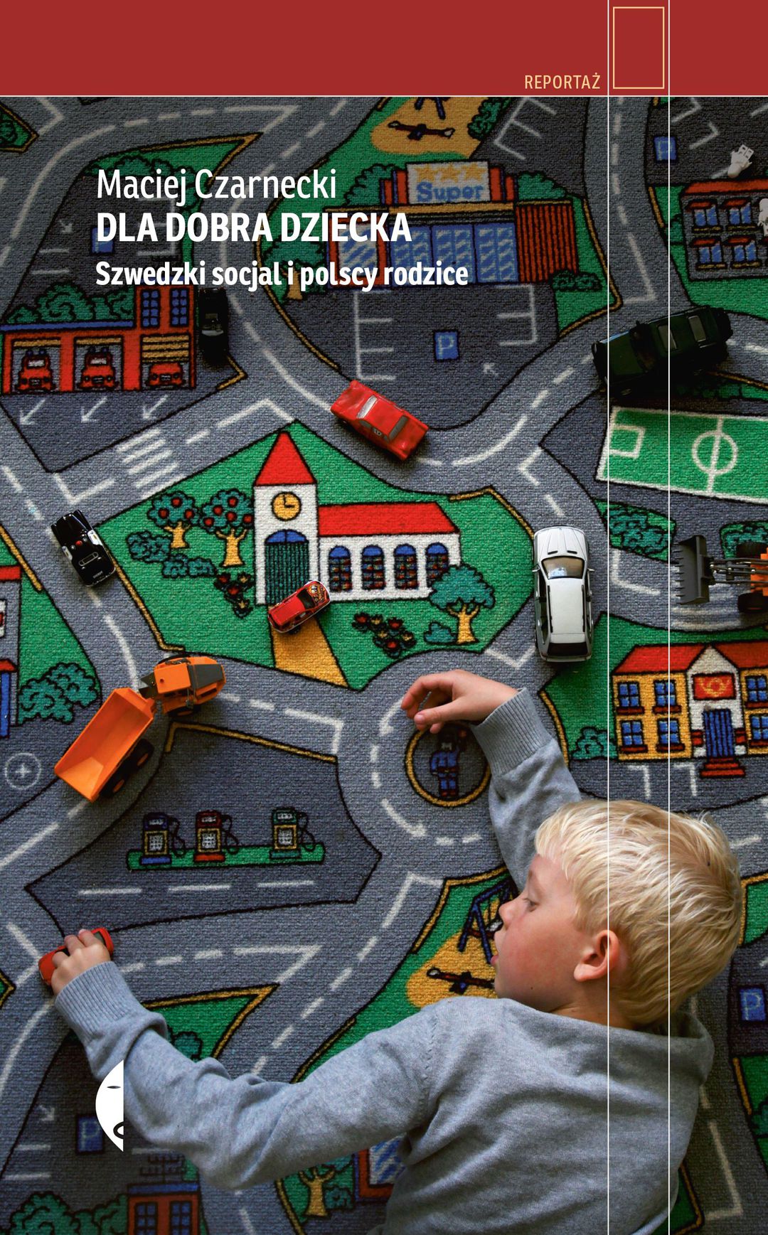 Dla dobra dziecka. Szwedzki socjal i polscy rodzice Dla dobra dziecka. Szwedzki socjal i polscy rodzice