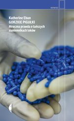 Gorzkie pigułki : mroczna prawda o tańszych zamiennikach leków
