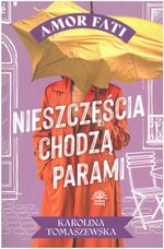 Nieszczęścia chodzą parami. T. 3