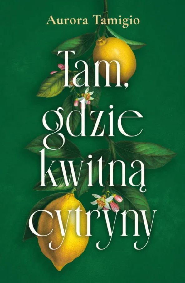 Tam gdzie kwitną cytryny / Aurora Tamigio - okładka