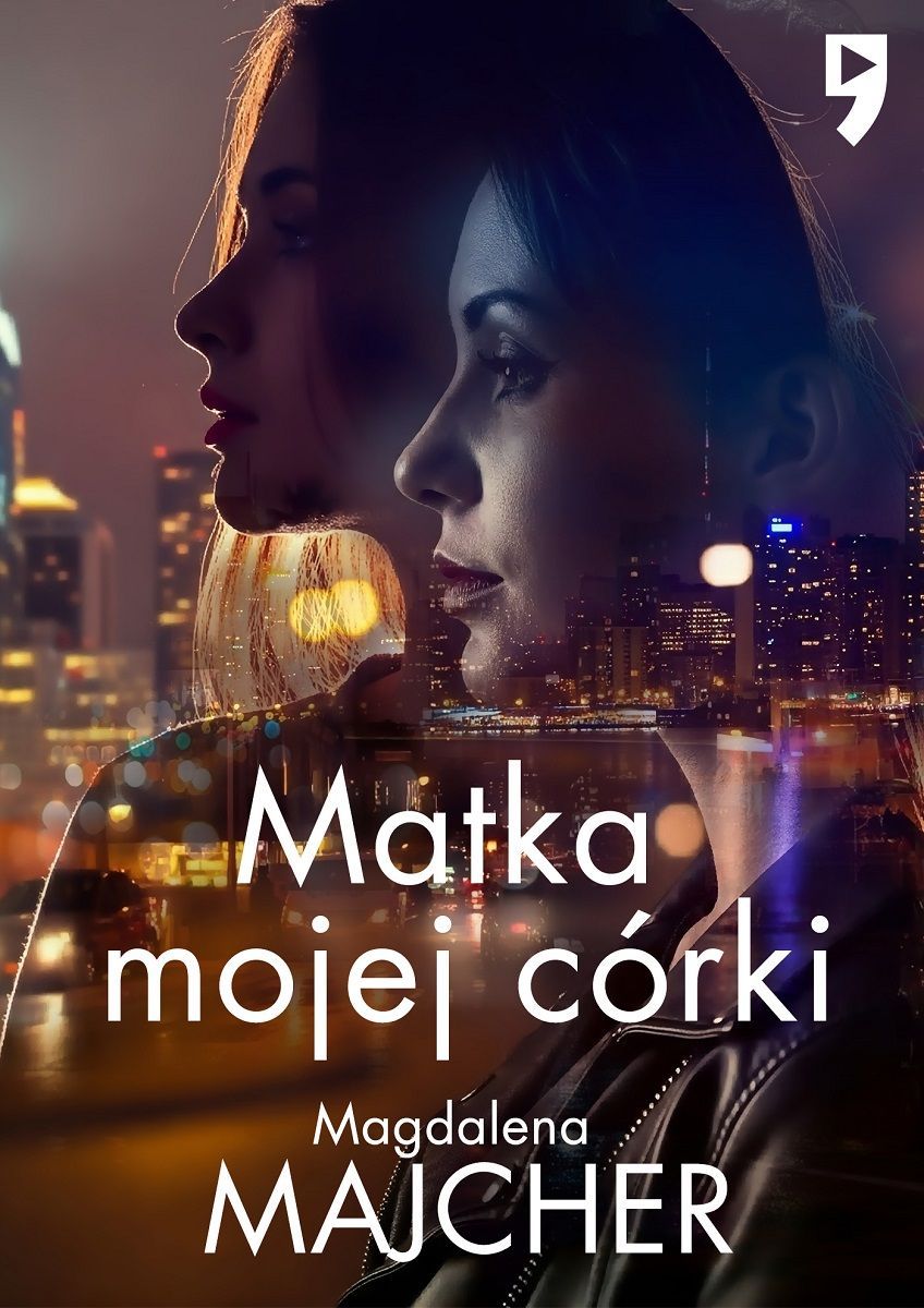 Matka mojej córki / Magdalena Majcher - okładka