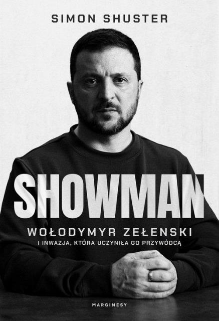 Showman : Wołodymyr Zełenski i inwazja, która uczyniła go przywódcą / Simon Shuster - okładka