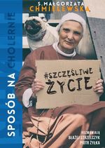 Sposób na (cholernie) #szczęśliwe życie